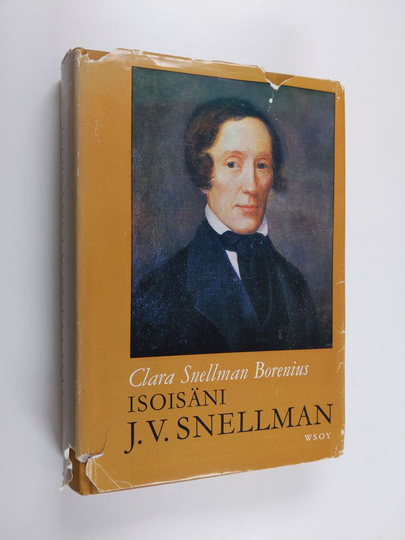 Clara Snellman-Borenius : Isoisäni J. V. Snellman : Lähikuva