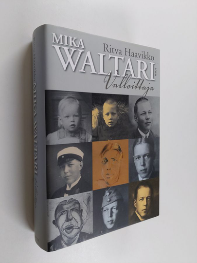 Ritva Haavikko : Mika Waltari, valloittaja