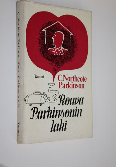 C. Northcote Parkinson : Rouva Parkinsonin laki eli Mitä kaikkea tapahtuu kodin seinien sisäpuolella
