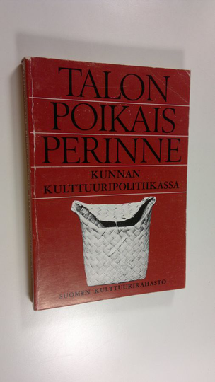 Paula Tuomikoski-Leskelä (toim.) : Talonpoikaisperinne kunnan kulttuuripolitiikassa