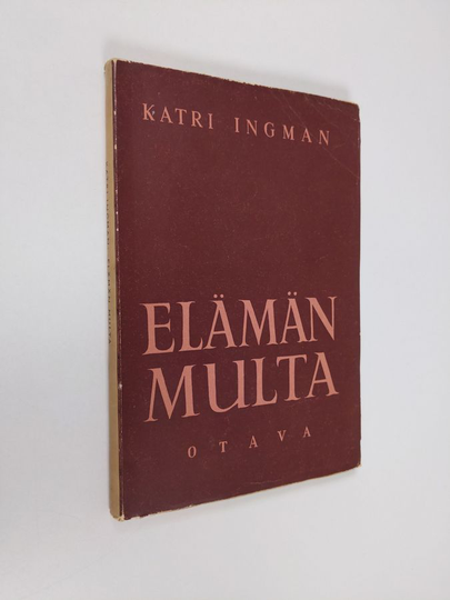 Katri Ingman : Elämän multa