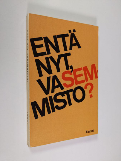 Jyrki ym. Juurmaa (toim.) : Entä nyt, vasemmisto : keskustelu sosialismista, vasemmiston yhteistyöstä ja kulttuuripolitiikasta