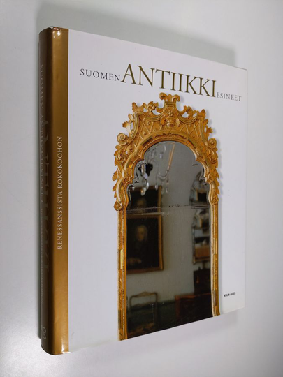 Suomen antiikkiesineet : Renessanssista rokokoohon
