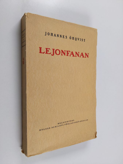 Johannes Öhquist : Lejonfanan : Finlands folks väg till friheten
