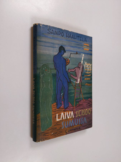 Sampo Haahtela : Laiva seisoo sumussa : romanttinen tarina