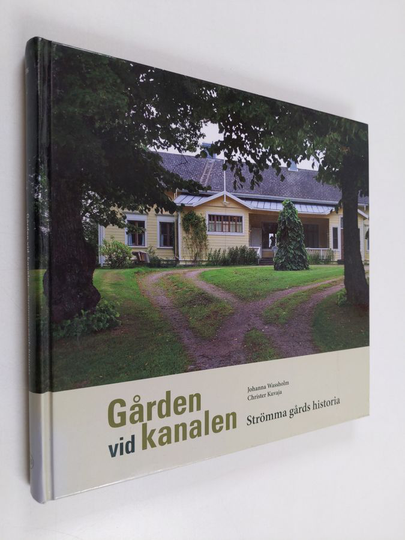 Johanna Wassholm : Gården vid kanalen : Strömma gårds historia