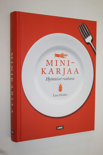 Lena Hulden : Minikarjaa : hyönteiset ruokana