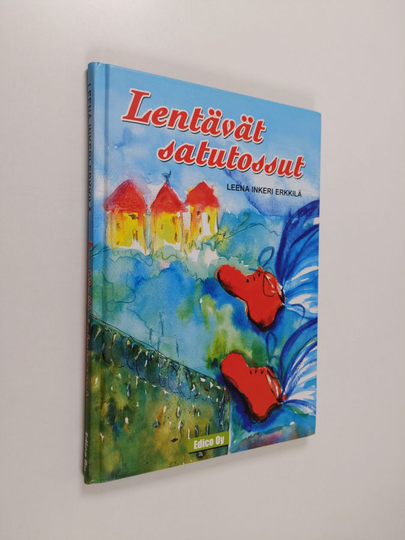 Leena Erkkilä : Lentävät satutossut
