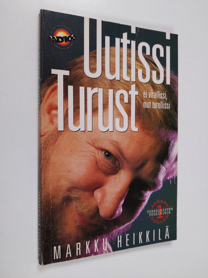 Markku Heikkilä : Uutissi Turust : ei virallissi mut torellissi : matkakirja turkulaisuuteen ja totuus äskeisistä tapahtumista