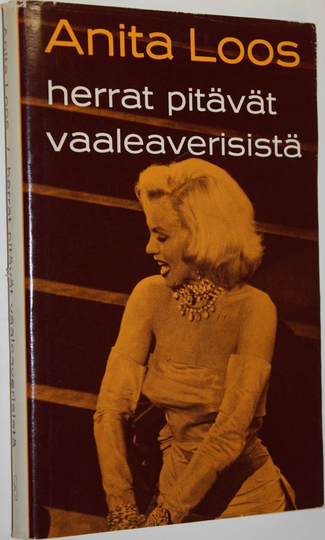 Anita Loos : Herrat pitävät vaaleaverisistä : Itsenäisen naisen paljastava päiväkirja