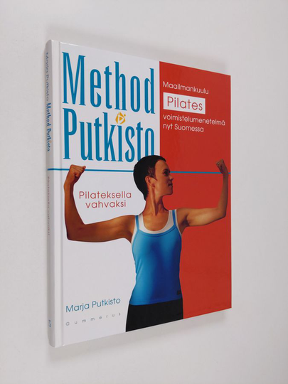 Marja Putkisto : Method Putkisto : Pilateksella vahvaksi