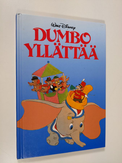 Walt Disney : Dumbo yllättää : Disneyn satulukemisto