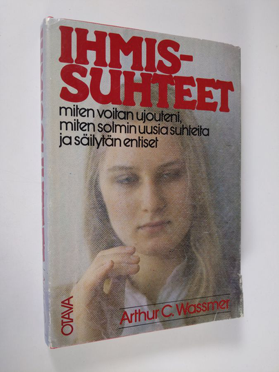 Arthur C. Wassmer : Ihmissuhteet : miten voitan ujouteni, miten solmin uusia suhteita ja säilytän entiset