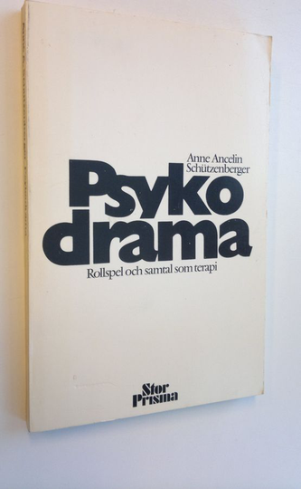 Anne Ancelin Schutzenberger : Psykodrama - Rollspel och samtal som terapi