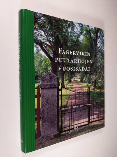 Irma Lounatvuori (toim.) : Fagervikin puutarhojen vuosisadat