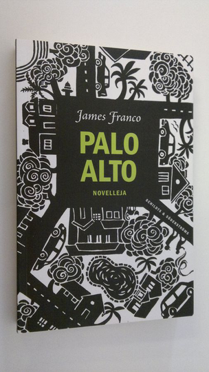 James Franco : Palo Alto : novelleja