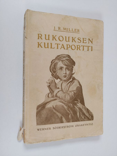 J. R. Miller : Rukouksen kultaportti