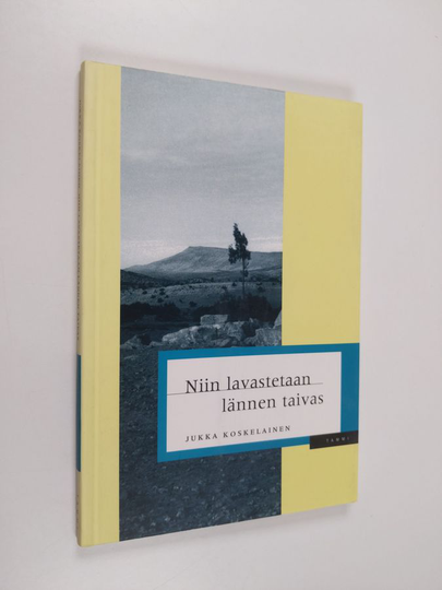 Jukka Koskelainen : Niin lavastetaan lännen taivas