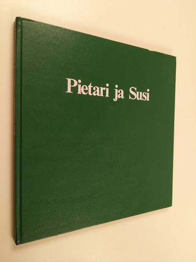 Kaarina Helakisa : Pietari ja Susi : tarina eräästä lapsesta monille aikuisille ja lapsille