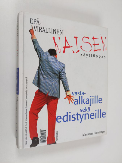 Marianne Eilenberger : Epävirallinen miehen käyttöopas : käytösohjeita lähinnä naisille / Epävirallinen naisen käyttöopas : käytösohjeita lähinnä ...