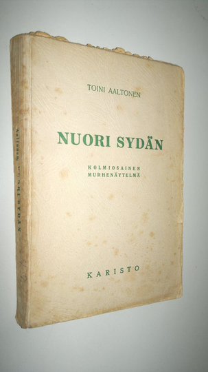Toini Aaltonen : Nuori sydän : kolmiosainen murhenäytelmä