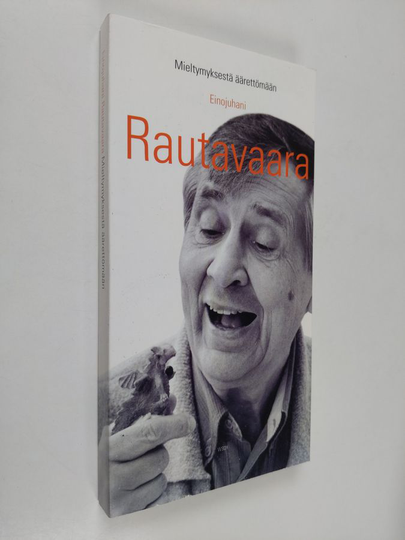 Einojuhani Rautavaara : Mieltymyksestä äärettömään