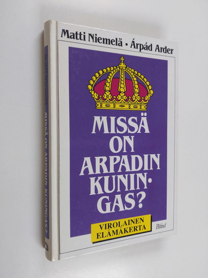 Arpad Arder : Missä on Arpadin kuningas