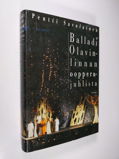 Pentti Savolainen : Balladi Olavinlinnan oopperajuhlista