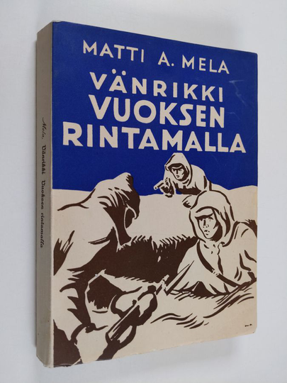 Matti A. Mela : Vänrikki Vuoksen rintamalla