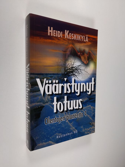 Heidi Keskikylä : Vääristynyt totuus