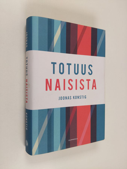 Joonas Konstig : Totuus naisista