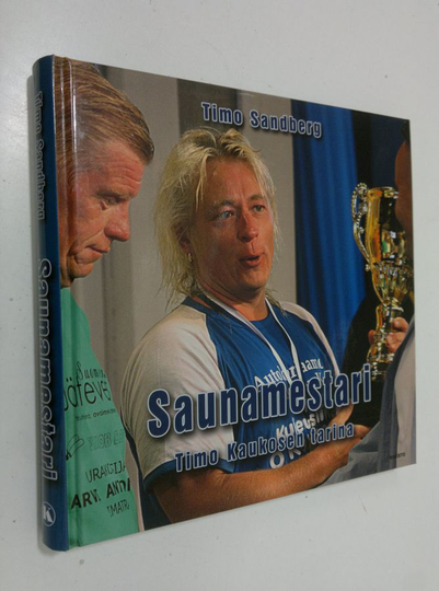 Timo Sandberg : Saunamestari : Timo Kaukosen tarina
