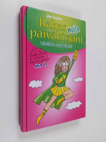 Jim Benton : Rakas nuija päiväkirjani : minullako supervoimia?