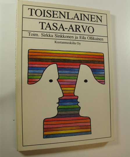 Sirkka ym. Sinkkonen (toim.) : Toisenlainen tasa-arvo : sukupuolten tasa-arvo naisnäkökulmasta