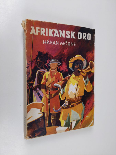 Håkan Mörne : Afrikansk oro : upplevelser i Abessinien, Somaliländerna, Sudan, Egypten och Palestina