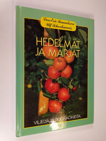 Lars-Eric Samuelsson : Hedelmät ja marjat : viljelyä ja ruokaohjeita