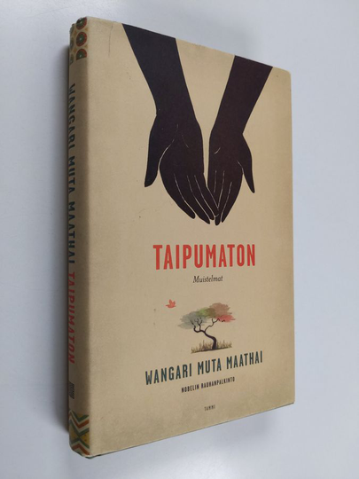 Wangari Maathai : Taipumaton : muistelmat