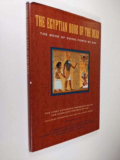 The Egyptian Book of the Dead: The Book of Going Forth by Day