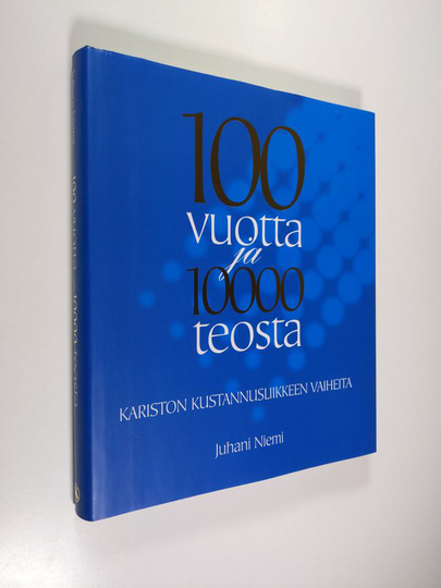 Juhani Niemi : 100 vuotta ja 10000 teosta : Kariston kustannusliikkeen vaiheita