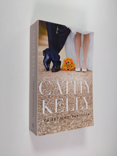 Cathy Kelly : Kaikki alkoi Pariisissa