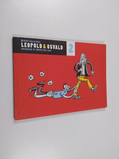 Mikko Kalajoki : Leopold & Osvald 2 : Koskaan et muuttua saa