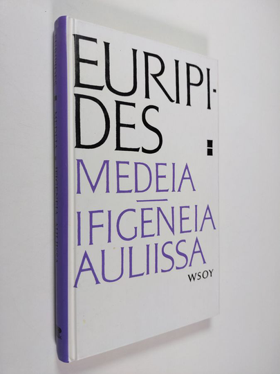 Euripides : Medeia ; Ifigeneia Auliissa