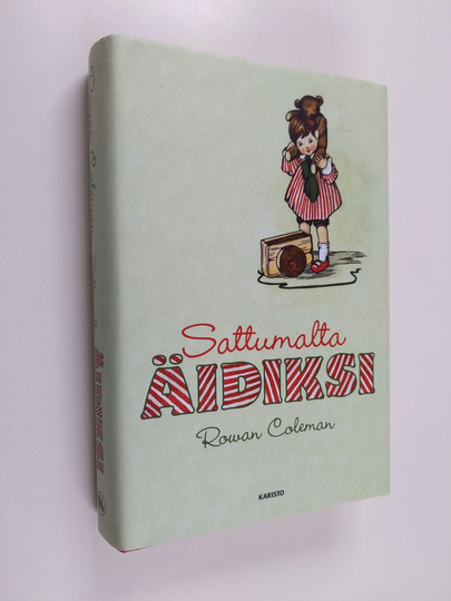 Rowan Coleman : Sattumalta äidiksi