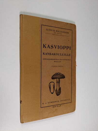 Ludvig Gabriel Kiljander : Kasvioppi kansakouluille : oppikirjakomitean suunnitelman mukaan