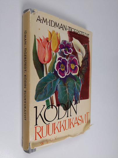 A.-M Idman-Tigerstedt : Kodin ruukkukasvit
