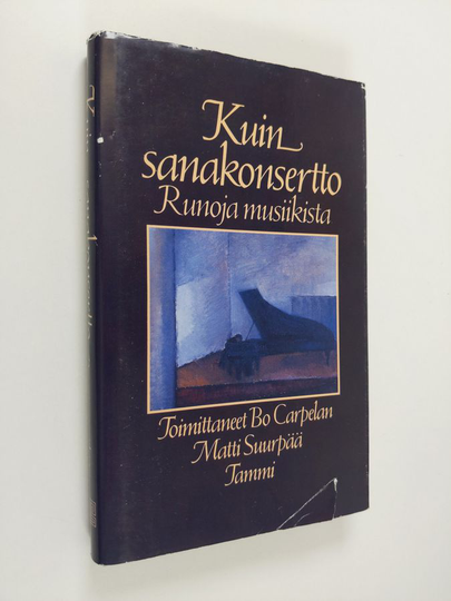 Bo ym. Carpelan (toim.) : Kuin sanakonsertto : runoja musiikista