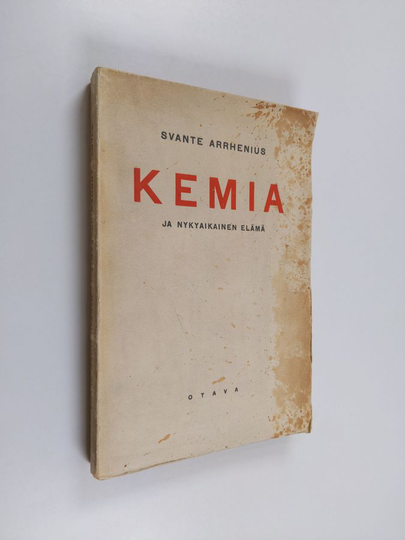Svante Arrhenius : Kemia ja nykyaikainen elämä