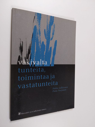 Pekka Jolkkonen : Väkivalta : tunteita, toimintaa ja vastatunteita