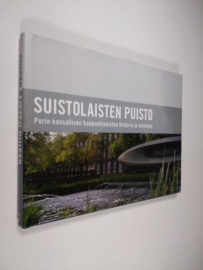 Suistolaisten puisto : Porin kansallisen kaupunkipuiston historia ja maisema