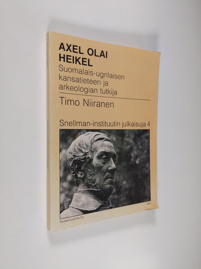 Timo Niiranen : Axel Olai Heikel : suomalais-ugrilaisen kansatieteen ja arkeologian tutkija